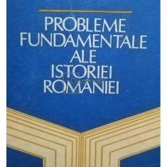 Titu Georgescu - Probleme fundamentale ale istoriei României (editia 1983)