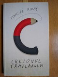 Creionul T&acirc;mplarului - Manuel Rivas, Curtea Veche, Roman Beletristica, Editie 2011, 160 pagini - Stare Impecabila