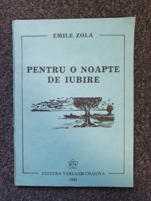 PENTRU O NOAPTE DE IUBIRE - Emile Zola foto