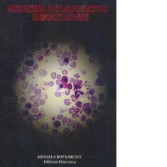 Medicina de laborator. Hematologie - Mihaela Botnarciuc