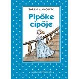 Pipőke cipője - P&ouml;tty&ouml;s k&ouml;nyvek - Sarah Mlynowski