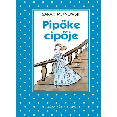 Pipőke cipője - P&amp;ouml;tty&amp;ouml;s k&amp;ouml;nyvek - Sarah Mlynowski foto