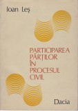 AS - IOAN LES - PARTICIPAREA PARTILOR IN PROCESUL CIVIL