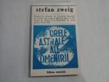 ORELE ASTRALE ALE OMENIRII - STEFAN ZWEIG