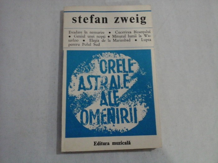 ORELE ASTRALE ALE OMENIRII - STEFAN ZWEIG