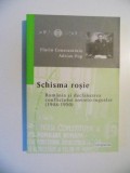 SCHISMA ROSIE , ROMANIA SI DECLANSAREA CONFLICTULUI SOVIETO - IUGOSLAV ( 1948 - 1950 ) de FLORIN CONSTANTINIU si ADRIAN POP , 2007