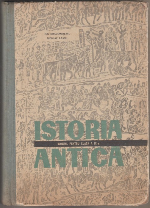 Ion Dragomirescu, Nicolae Lascu - Istoria antica - Manual clasa a IX-a (1966)