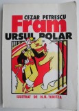 Fram, ursul polar (ilustratii de N. N. Tonitza) &ndash; Cezar Petrescu