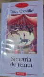 Simetria de temut , Tracy Chevalier , 2009