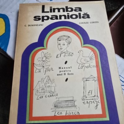 Limba spaniola, manual pentru anul II licee - C. Duhaneanu, Luciliu Costin foto