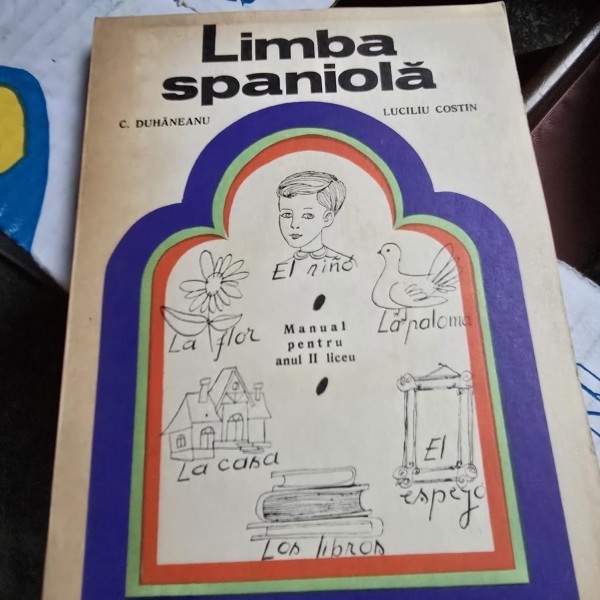 Limba spaniola, manual pentru anul II licee - C. Duhaneanu, Luciliu Costin