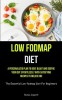 Low Fodmap Diet: A Personalized Plan To Beat Bloat And Soothe Your Gut Effortlessly With Satisfying Recipes To Relieve IBS (The Essenti