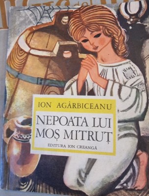 Nepoata lui Mos Mitrut - Ion Agarbiceanu foto