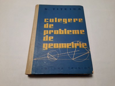 TITEICA CULEGERE DE PROBLEME DE GEOMETRIE CARTONATA RF20/0 foto