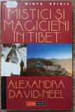 Mistici si magicieni in Tibet - Alexandra David-Neel