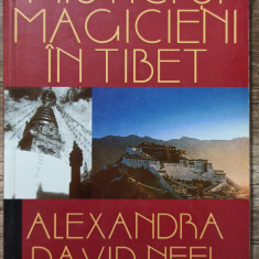 Mistici si magicieni in Tibet - Alexandra David-Neel