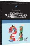 Cumpara ieftin Socializare si conduite anomice in mediul scolar - Oana Mariana Ciuchi