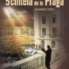 Scanteia de la Praga - Andrei Tinu