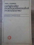 ORIGINILE ROMANTISMULUI ROMANESC-PAUL CORNEA