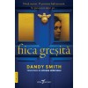 Fiica Gresita - Dandy Smith, Thriller Psihologic, Leda, Fictiune Young Adult, Coperta Brosata, 528 Pagini