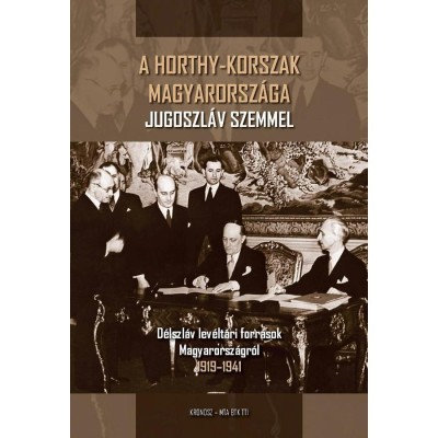 A HORTHY-KORSZAK MAGYARORSZ&amp;Aacute;GA JUGOSZL&amp;Aacute;V SZEMMEL - Horny&amp;aacute;k &amp;Aacute;rp&amp;aacute;d foto