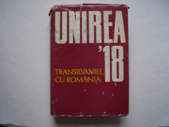 Unirea Transilvaniei cu Romania 1 decembrie 1918 - colectiv