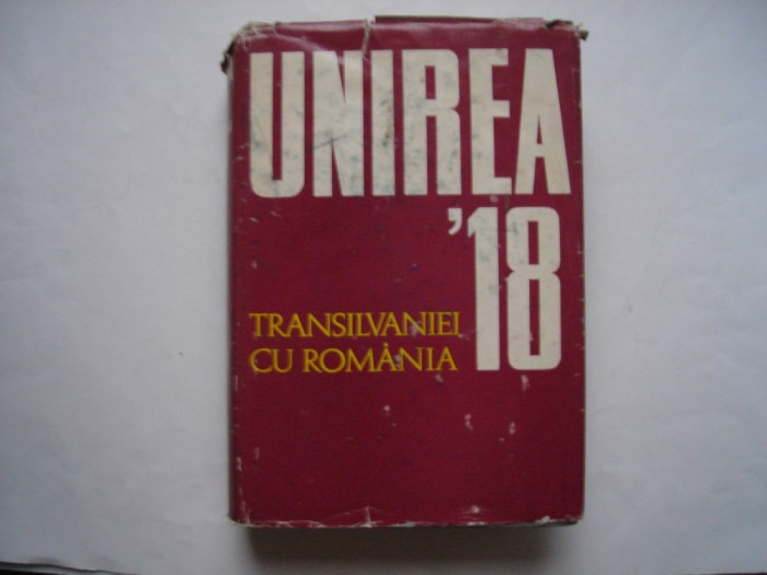 Unirea Transilvaniei cu Romania 1 decembrie 1918 - colectiv