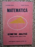 MATEMATICA GEOMETRIE ANALITICA MANUAL PT CLASA A XI-A - C Udriste, V Tomuleanu