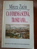 Ca o imensa scena, Transilvania... - Mircea Zaciu