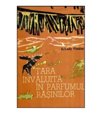 Arcady Fiedler - Tara invaluita in parfumul rasinilor - 117836 foto