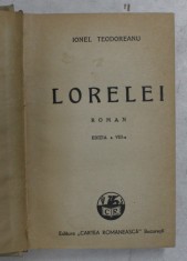 LORELEI - roman de IONEL TEODOREANU , EDITIA A - VIII -A , EDITIE INTERBELICA foto