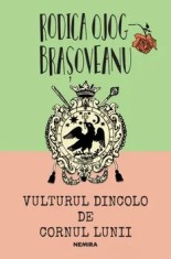 Vulturul dincolo de cornul lunii. Al cincilea roman din seria Logofatul Andronic/Rodica Ojog-Brasoveanu