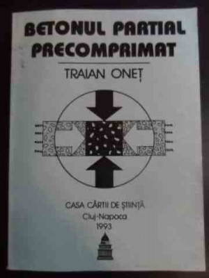 Betonul Partial Precomprimat - Traian Onet ,545759 foto