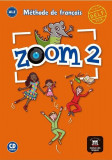 Zoom 2 &ndash; Livre de l&rsquo;&eacute;l&egrave;ve + CD - Paperback brosat - Claire Quesney, Jean-Fran, Jos, Manuela Ferreira - Maison des Langues