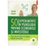 Mickael Mangot - 50 experimente in psihologie privind economiile si