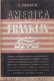 I. Franck - America dela Franklin la Ford. 23 biografii. Traducere din limba