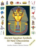 Ancient Egyptian Symbols: 50 New Discoveries: Abridged Edition