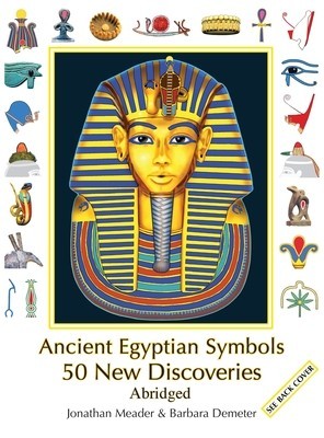 Ancient Egyptian Symbols: 50 New Discoveries: Abridged Edition foto