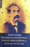 Tragedia Si Suferintele Omului Mihai Eminescu - Gavril Cornutiu ,561171, 2016