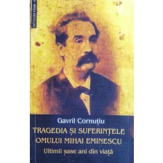 Tragedia Si Suferintele Omului Mihai Eminescu - Gavril Cornutiu , H70