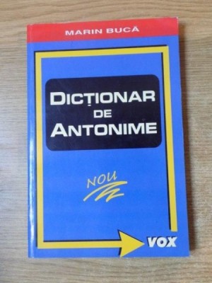 DICTIONAR DE ANTONIME de MARIN BUCA , Bucuresti foto