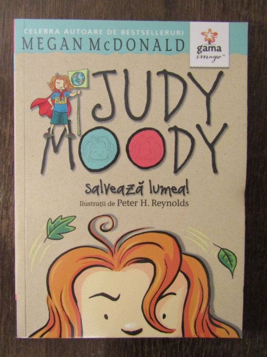 Judy Moody salveaza lumea! - Megan McDonald