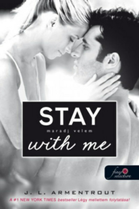 Stay With Me - Maradj velem! - V&aacute;rok r&aacute;d 3. - Jennifer L. Armentrout
