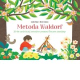 Metoda Waldorf. 30 de activitati creative pentru fiecare anotimp