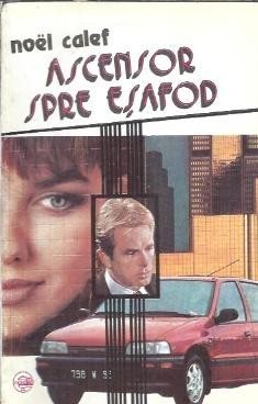 Ascensor spre esafod - Noel Calef