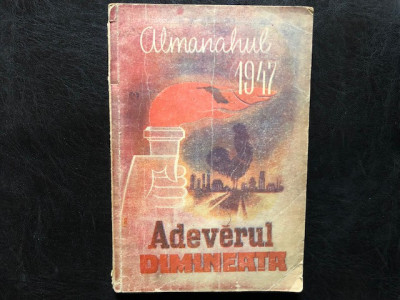 ALMANAHUL ADEVERUL SI DIMINEATA ,1947 foto
