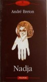 Nadja - Andre Breton, Polirom, 2013, Roman, Biblioteca Polirom, 188 Pagini