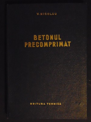 Betonul precomprimat-V.Nicolau foto
