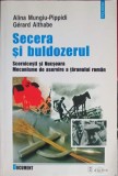 SECERA SI BULDOZERUL. SCORNICESTI SI NUCSOARA. MECANISME DE ASERVIRE A TARANULUI ROMAN-ALINA MUNGIU-PIPPIDI-226488