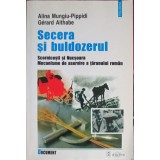 SECERA SI BULDOZERUL. SCORNICESTI SI NUCSOARA. MECANISME DE ASERVIRE A TARANULUI ROMAN-ALINA MUNGIU-PIPPIDI-226488